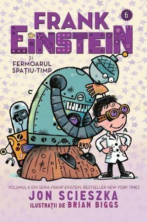 Frank Einstein şi Fermoarul Spațiu-Timp by Jon Scieszka