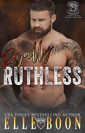 Royally Ruthless by Elle Boon, Elle Boon