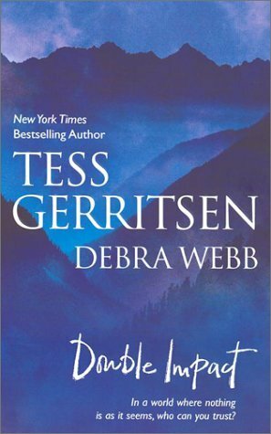 Double Impact: Never Say Die / No Way Back by Tess Gerritsen, Debra Webb