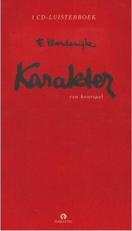 Karakter by Marc Lohman, Ferdinand Bordewijk