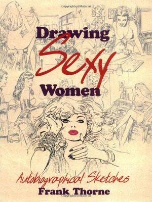 Drawing Sexy Women by Frank Thorne
