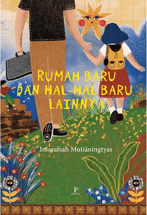 Rumah Baru dan Hal-Hal Baru Lainnya by Imarafsah Mutianingtyas