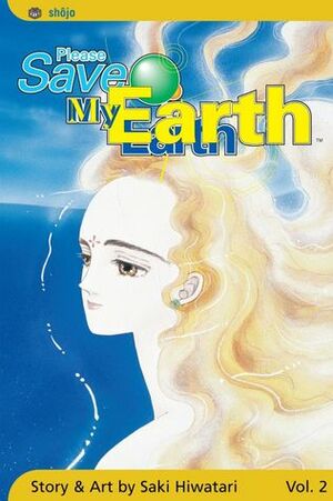 Please Save My Earth, Vol. 2 by Saki Hiwatari