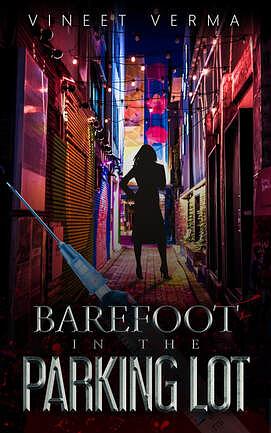 Barefoot in the Parking Lot by Vineet Verma