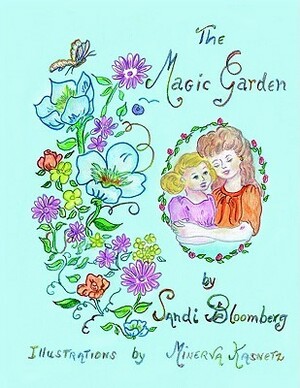 The Magic Garden by Sandi Bloomberg