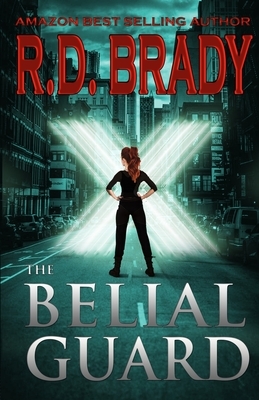 The Belial Guard by R.D. Brady