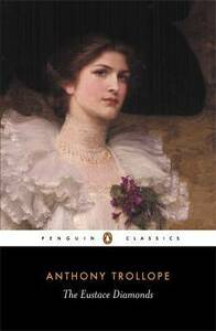 The Eustace Diamonds by Stephen Gill, Anthony Trollope, John Sutherland