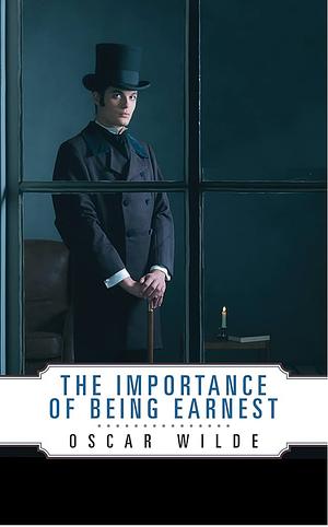 The Importance of Being Earnest by Oscar Wilde