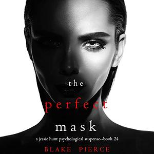 The Perfect Mask by Blake Pierce