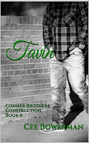 Tavin: Conner Brothers Construction, Book 6 by Cee Bowerman