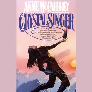 Crystal Singer (abridged) by Anne McCaffrey
