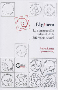 El Género. La construcción cultural de la diferencia sexual by Marta Lamas