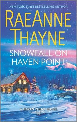 Snowfall on Haven Point: A Clean & Wholesome Romance by RaeAnne Thayne