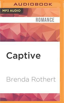 Captive by Brenda Rothert