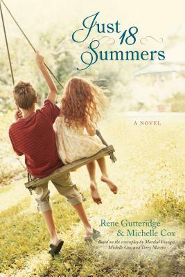 Just 18 Summers by Michelle Cox, Rene Gutteridge