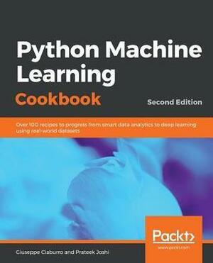 Python Machine Learning Cookbook - Second Edition by Giuseppe Ciaburro, prateek joshi