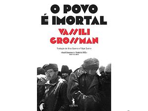 O Povo É Imortal by Vassili Grossman