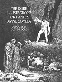 The Dore Illustrations for Dante's Divine Comedy (136 Plates by Gustave Dore) by Gustave Doré