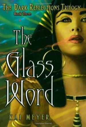 The Glass Word by Kai Meyer