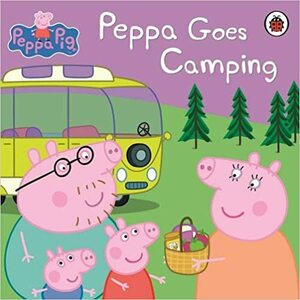 Peppa Goes Camping by Neville Astley