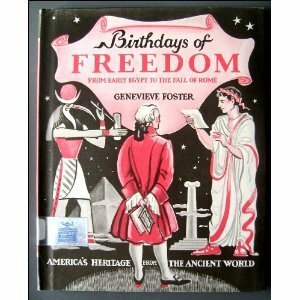 Birthdays of Freedom: From Early Egypt to the Fall of Rome by Genevieve Foster