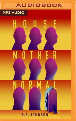 House Mother Normal: A Geriatric Comedy by B. S. Johnson