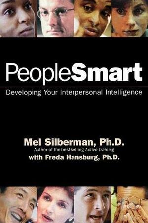 People Smart: Developing Your Interpersonal Intelligence by Melvin L. Silberman, Freda Hansburg