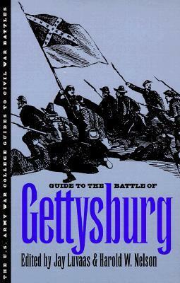 Guide to the Battle of Gettysburg by Leonard J. Fullenkamp, Harold W. Nelson, Jay Luvaas