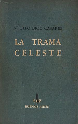 The Celestial Plot by Adolfo Bioy Casares