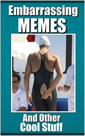 Memes: Embarrassing Memes: by Memes