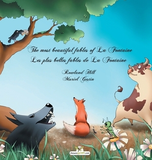 The most beautiful fables of La Fontaine - Les plus belles fables de La Fontaine by Jean La Fontaine