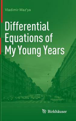 Differential Equations of My Young Years by Vladimir Maz'ya