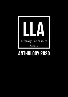 Literary Lancashire Award Anthology 2020 by 