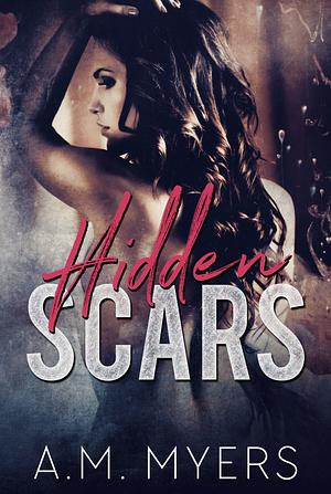 Hidden Scars by A.M. Myers