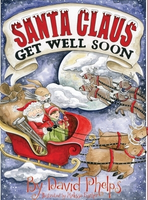 Santa Claus, Get Well Soon by David Phelps