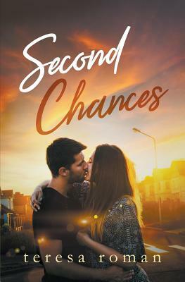 Second Chances by Teresa Roman