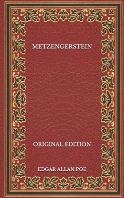 Metzengerstein - Original Edition by Edgar Allan Poe