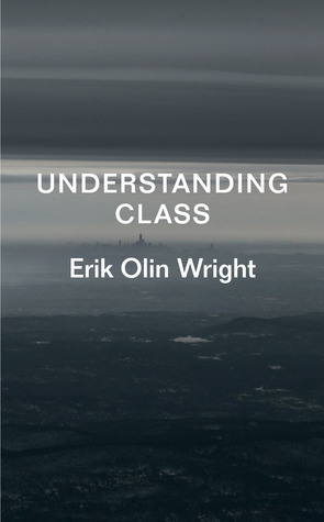 Understanding Class by Erik Olin Wright