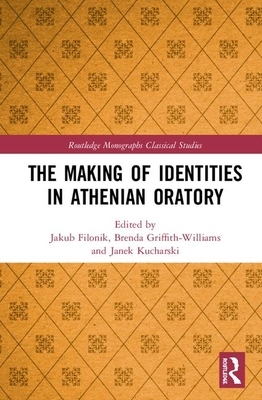 The Making of Identities in Athenian Oratory by 