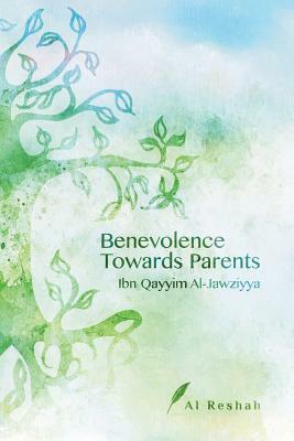 Benevolence Towards Parents by Ibn Qayyim Al-Jawziyya
