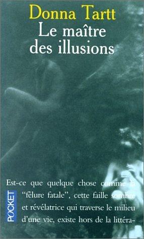 Le maitre des illusions by Donna Tartt, Donna Tartt