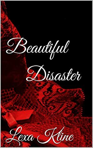 Beautiful Disaster by Lexa Kline