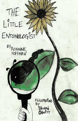 The Little Entomologist by Roxanne Hoffman