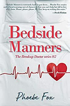 Bedside Manners (The Breakup Doctor, #2) by Phoebe Fox