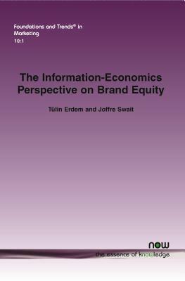 The Information-Economics Perspective on Brand Equity by Joffre Swait, Tulin Erdem