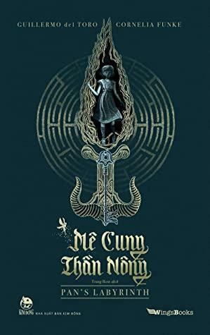 Mê Cung Thần Nông - Pan's Labyrinth by Guillermo del Toro, Cornelia Funke