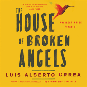 The House of Broken Angels by Luis Alberto Urrea