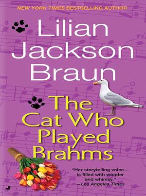 The Cat Who Played Brahms by Lilian Jackson Braun