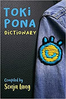 Toki Pona Dictionary (Official Toki Pona) by Sonja Lang