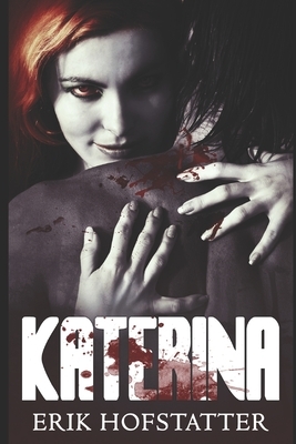 Katerina: Large Print Edition by Erik Hofstatter